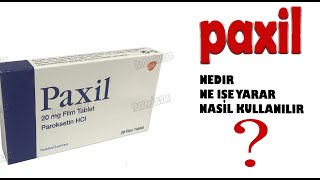 PAXİL Paroksetin Nedir Niçin Kullanılır Nasıl Kullanılır Yan Etkileri Nelerdir [upl. by Ancelin]