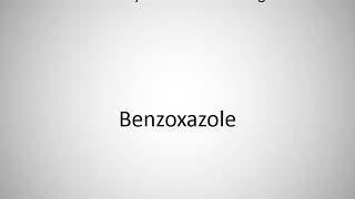 How to say Benzoxazole in English [upl. by Rust481]