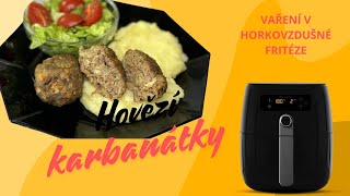 Hovězí karbanátky  vaření v horkovzdušné fritéze [upl. by Nalliuq]