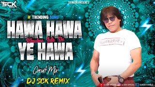 Hawa Hawa  Hawa Hawa Song  dj song  Insta viral Song Hasan jahangir Circuit Mix  Dj Sck Remix [upl. by Orodoet]