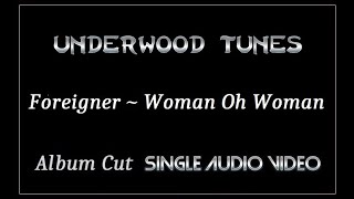 Foreigner  Woman Oh Woman  1977  Single Audio Video [upl. by Abbotson]