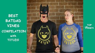 Best Vines of BatDad Compilation 100 Vines  Top Viners ✔ [upl. by Virgil25]