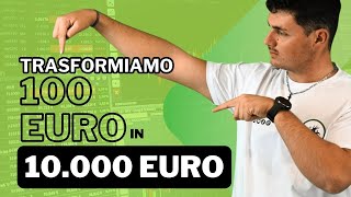 COME TRASFORMEREMO INSIEME 100€ IN 10K [upl. by Kara]