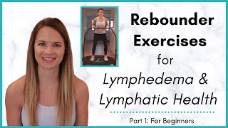 Rebounder Exercises for Lymphedema and Lymphatic Drainage  For Beginners [upl. by Bobker]