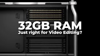 32GB RAM Ideal for Video Editing [upl. by Antoinette]