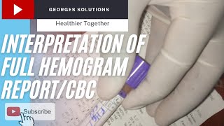 Interpretation of Full Hemogram Report FHGcomplete blood count CBC georgessolutions [upl. by Hirza995]