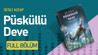 Püsküllü Deve Full Bölüm  Samed Behrengi  Çocuk Kitabı  Kitap SesliKitap SesliMasal [upl. by Thorne]