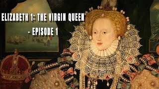 Elizabeth I From Prison to Palace Episode 1 [upl. by Kiyoshi]