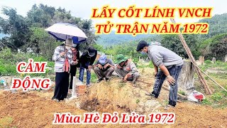 Cảnh Lấy Cốt Lính VNCH Tử Trận 1972 Mùa Hè Đỏ Lửa Được Chôn Cất Tại Nghĩa Trang Sư Đoàn 22 Bộ Binh [upl. by Nea]