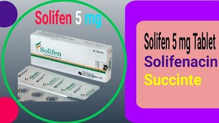 Solifen 5 mg tablet solifenacin succinte।। Solifen 5 mg tablet কাজ কি কি [upl. by Enrica]