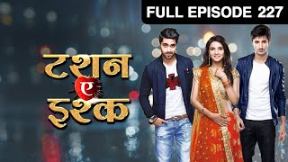 किसने बचाया Twinkle और Kunj को गुंडों से  Tashan E Ishq  Episode 227  Zee TV [upl. by Bettine]