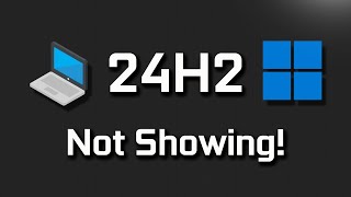 Windows 11 Version 24H2 MissingNot ShowingNot Available To Install In Windows Update Settings FIX [upl. by Einra]