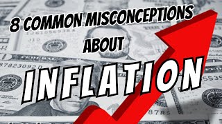 8 Surprising Inflation Myths Debunked – What You Need to Know [upl. by Maryann484]