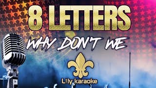 Why Dont We  8 Letters Karaoke Version [upl. by Gauthier]