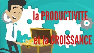 PRODUCTIVITE ET CROISSANCE  DME [upl. by Ak]