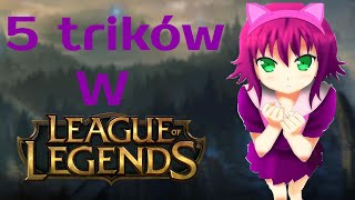 5 Szybkich Trików  League of Legends [upl. by Aehc]