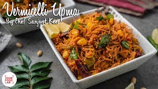 Vermicelli Upma Recipe  सेवई उपमा  Chef Sanjyot Keer [upl. by Erinna419]