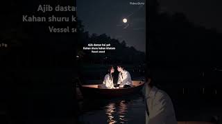 Vessel sound ajib dastan hai yeh kahan shuru kaha khatam 🌌 [upl. by Llenna832]