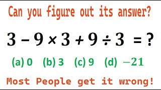 Quiz no 163  Which One Is Correct  3 minus 9 multiply by 3 plus nine divided by 3 mathquiz [upl. by Assenna144]