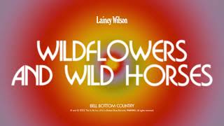 Lainey Wilson  Wildflowers And Wild Horses Official Audio [upl. by Teddie71]