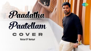 Paadatha Paatellam Cover  Veerathirumagan  ViswanathanRamamoorthy  Voice Of Venkat [upl. by Enyala]