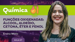 Funções oxigenadas álcool aldeído cetona éter e fenol ​ Química  Ensino Médio [upl. by Genna15]