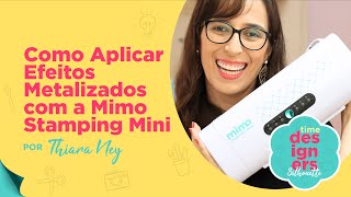 Conheça a Mimo Stamping Mini  DIY  Como Aplicar Efeito Metalizado [upl. by Bora]