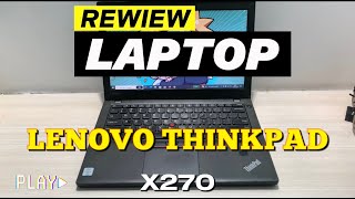 APAKAH WORTH IT  RIVIEW LAPTOP LENOVO THINKPAD X270 KONDISI SETENGAH PAKAI [upl. by Alta]