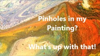 002 Pinholes in my Painting Whats up with that [upl. by Sancha]