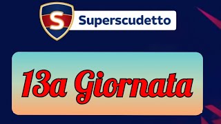 Superscudetto  Formazione della 13a Giornata [upl. by Beatrice]