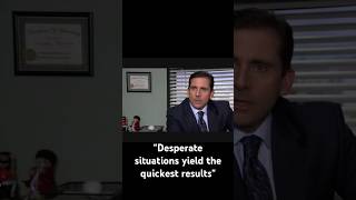 Michael Scott Desperate Situations Yield The Quickest Results [upl. by Eniamahs607]