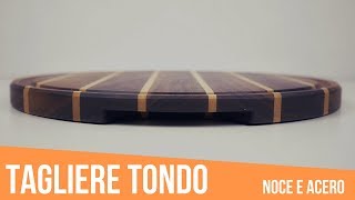 Tagliere tondo in legno  Round Cutting Board [upl. by Negris]