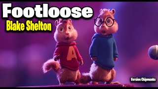 Footloose  Blake Shelton Version Chipmunks  LyricsLetra [upl. by Neyr]