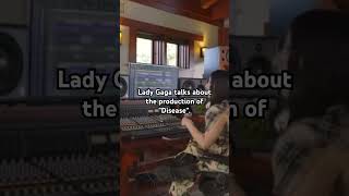 Lady Gaga talks about the production of quotDiseasequot ladygaga gaga disease lg7 newmusic [upl. by Alek]