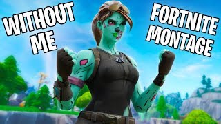 Fortnite Montage  quotWithout Mequot Juice WRLD amp Halsey [upl. by Vizza]