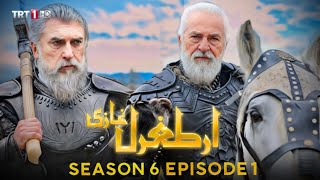 ERTUGRUL GHAZI SEASON 6 EPISODE 1  Dirilis Ertugrul Ghazi Season 6 episode 1 Urdu  ENG SUB [upl. by Cthrine]