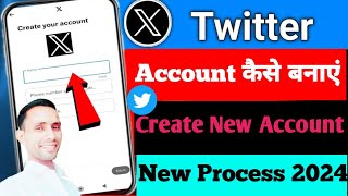 Twitter Account Kaise Banaye  How to create Twitter Account  X Twitter Account kaise banaye 2024 [upl. by Guenna]