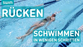 Rückenschwimmen in wenigen Schritten  SWIM Technik [upl. by Yllac]