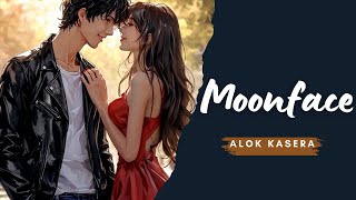 Alok Kasera  Moonface Official Audio Latest Punjabi Song 2024 [upl. by Arand114]