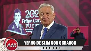 YERNO DE SLIM CON OBRADOR 😧 Empresarios se vienen a la 4T [upl. by Fawna]