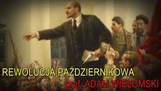 Rewolucja październikowa  prof Adam Wielomski [upl. by Akla]