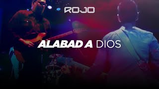 ROJO  Alabad a Dios Vídeo Oficial Todo para un Rey [upl. by Gnuhn409]