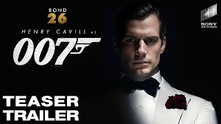 BOND 26  Teaser Trailer 2025 Henry Cavill James Bond Movie Concept [upl. by Judus]