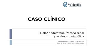 CASO CLÍNICO  Dolor abdominal fracaso renal y acidosis metabólica [upl. by Plume480]