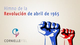 Himno de la Revolución de abril de 1965 [upl. by Giff201]