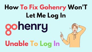 How to Fix Gohenry WonT Let Me Log In [upl. by Atazroglam]