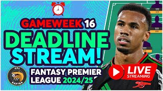 EARLY TEAM NEWS 🚨  FPL DEADLINE STREAM GAMEWEEK 16  Fantasy Premier League 202425 [upl. by Alissa]