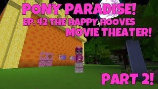 Pony Paradise Ep42 The Happy Hooves Movie Theater Part 2  Amy Lee33  Mine Little Pony [upl. by Itch]