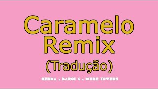 Caramelo Remix Tradução  Ozuna Karol G Myke Towers [upl. by Irneh]