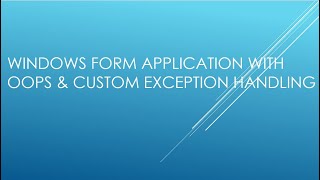 Windows Form Application with OOPs amp Exception Handling [upl. by Rajewski]